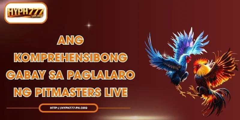 Ang Komprehensibong Gabay Sa Paglalaro Ng Pitmasters Live