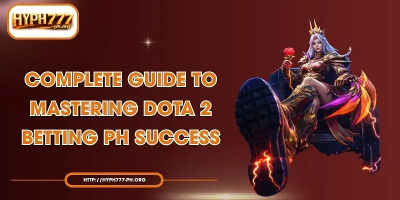 Complete Guide to Mastering Dota 2 Betting PH Success