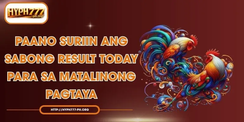 Paano Suriin Ang Sabong Result Today Para Sa Matalinong Pagtaya